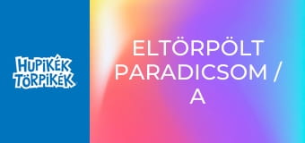 Eltörpölt paradicsom / A morcos Jeti Eltörpölt paradicsom / A morcos Jeti