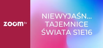 Niewyjaśnione tajemnice świata S1E16 - Niezwykłe zdolności zwierząt