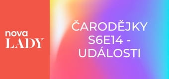 Čarodějky S6E14 - Události v Magické škole