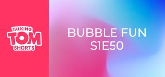 Bubble Fun S1E50