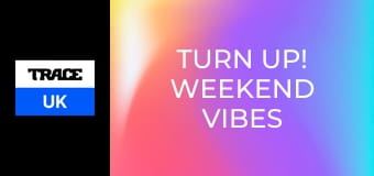Turn Up! Weekend Vibes Only