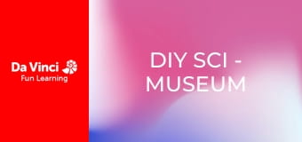 DIY SCI - Museum Science DIY SCI - Museum Science