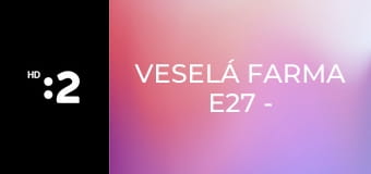 Veselá farma E27 - Zúbková víla