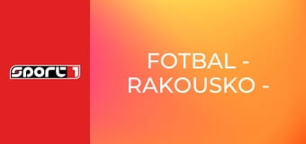 Fotbal - Rakousko - Ghana