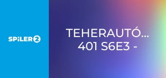 Teherautó-mentők: 401 S6E3 - Szorult helyzet