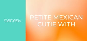 Petite Mexican cutie with braces E432