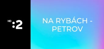Na rybách - Petrov zdar E3