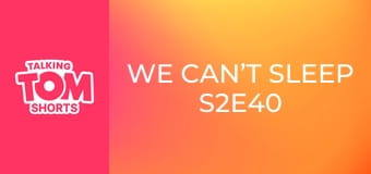 We Can’t Sleep S2E40 We Can’t Sleep S2E40