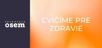 Cvičíme pre zdravie