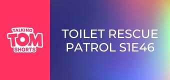 Toilet Rescue Patrol S1E46