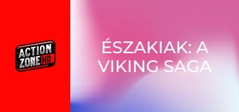Északiak: A viking saga Északiak: A viking saga