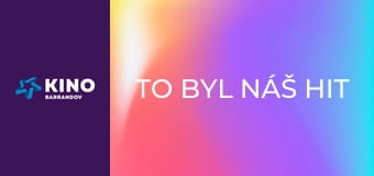 To byl náš hit