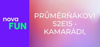 Průměrňákovi S2E15 - Kamarádi, lži a videoklip