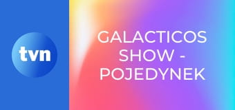 Galacticos Show - Pojedynek Legend
