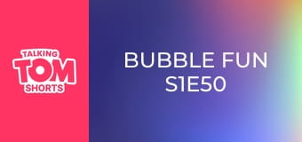 Bubble Fun S1E50 Bubble Fun S1E50