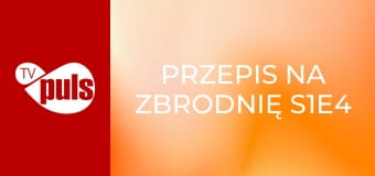 Przepis na zbrodnię S1E4 - Pod dynią