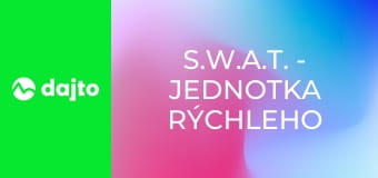 S.W.A.T. - Jednotka rýchleho nasadenia
