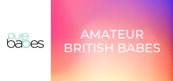 Amateur British Babes