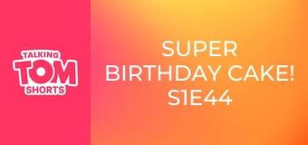 Super Birthday Cake! S1E44