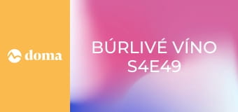 Búrlivé víno S4E49