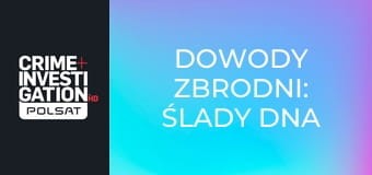 Dowody zbrodni: ślady DNA S1E7 - Śmiertelne przeczucie