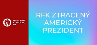 RFK Ztracený americký prezident (Robert F.Kennedy)