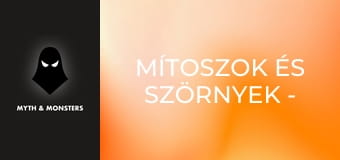 Mítoszok és szörnyek - 1. rész