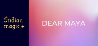 Dear Maya