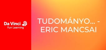 TudományosRobbanás - Eric mancsai TudományosRobbanás - Eric mancsai