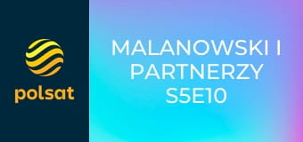 Malanowski i Partnerzy S5E10 - Droga do kariery