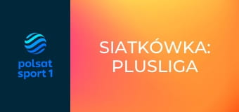 Siatkówka: PlusLiga