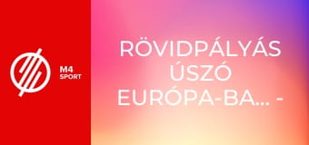 Rövidpályás Úszó Európa-bajnokság - Lublin