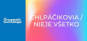 Chlpáčikovia / Nieje Všetko Šmolko, Čo Sa Bliští