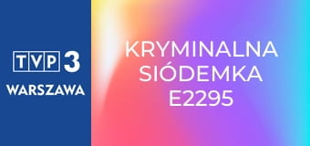 Kryminalna siódemka E2295