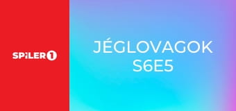 Jéglovagok S6E5
