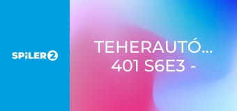 Teherautó-mentők: 401 S6E3 - Szorult helyzet