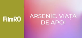 Arsenie. Viața de Apoi