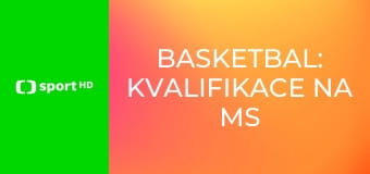 Basketbal: Kvalifikace na MS žen
