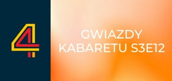 Gwiazdy kabaretu S3E12