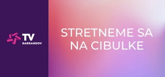 Stretneme sa na Cibulke