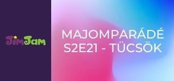 Majomparádé S2E21 - Tücsök Majomparádé S2E21 - Tücsök