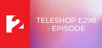 TELESHOP E298 - Episode 298