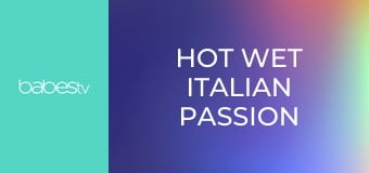 Hot wet Italian passion E1373