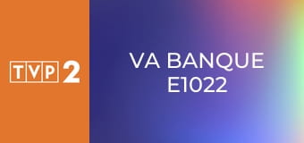 Va banque E1022