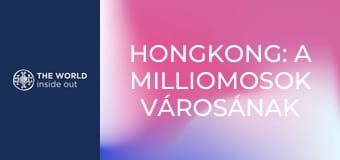 Hongkong: a milliomosok városának másik oldala. Kína.