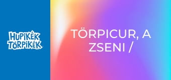 Törpicur, a zseni / Az erdő szelleme
