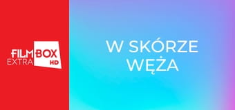 W skórze węża