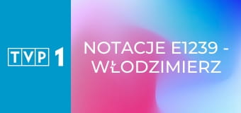 Notacje E1239 - Włodzimierz Zientarski. Największa przygoda mojego życia