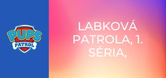 Labková patrola, 1. séria, 25. časť