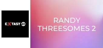 Randy Threesomes 2